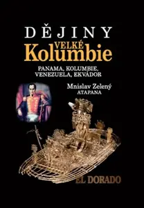 Dějiny Velké Kolumbie - Mnislav Zelený-Atapana