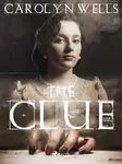 The Clue - Carolyn Wells