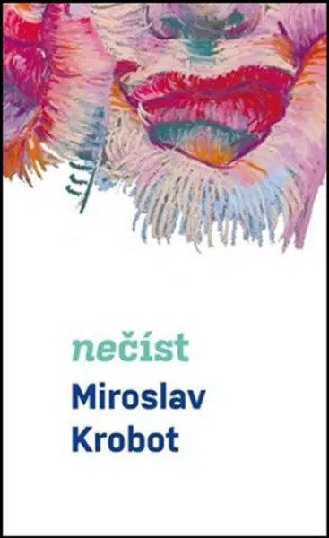 Miroslav Krobot: Nečíst - Miroslav Krobot