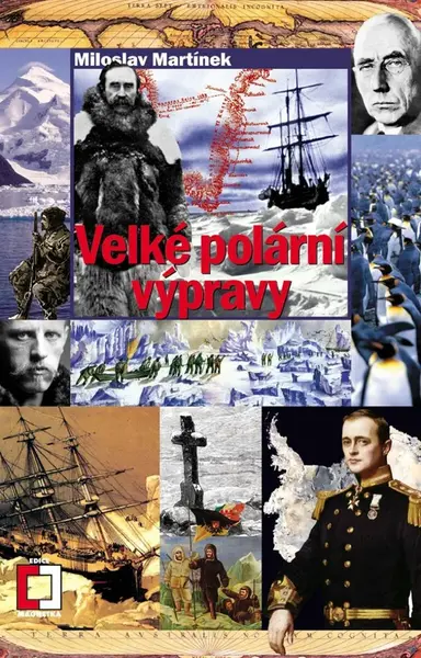 Velké polární výpravy - Miloslav Martínek