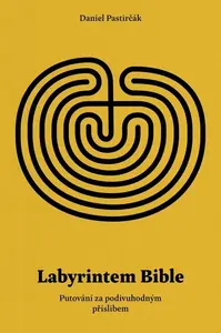 Labyrintem Bible - Daniel Pastirčák