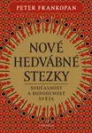 Nové hedvábné stezky - Peter Frankopan