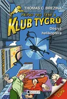 Klub Tygrů - Děsivá helikoptéra - Thomas C. Brezina