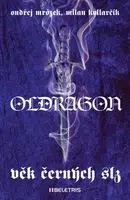 Oldragon 1 - Věk černých slz - Ondřej Mrózek, Milan Kolarčík