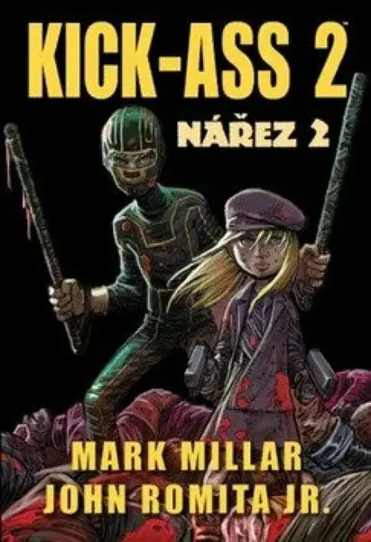 Kick Ass 2 - Nářez 2 - Mark Millar, John Romita jr.