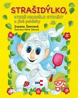 Strašidýlko, které neumělo strašit a další pohádky - Petra Šolcová, Švarcová Zuzana