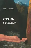 Víkend s Miriam - Marta Davouze