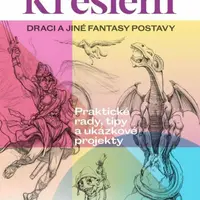 Kreslení. Draci a jiné fantasy postavy