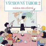 Škola nie je výchovný tábor 2 - Mária Belešová