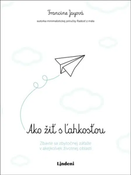 Ako žiť s ľahkosťou - Francine Jay