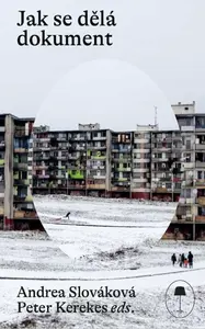 Jak se dělá dokument - Andrea Slováková, Peter Kerekes