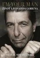 I'm Your Man: Život Leonarda Cohena - Sylvie Simmonsová