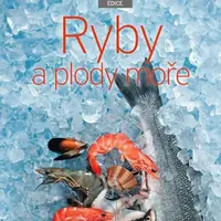 Ryby a plody moře (Edice Apetit)