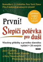 Slepičí polévka pro duši - Jack Canfield, Mark Victor Hansen, Amy Newmarková