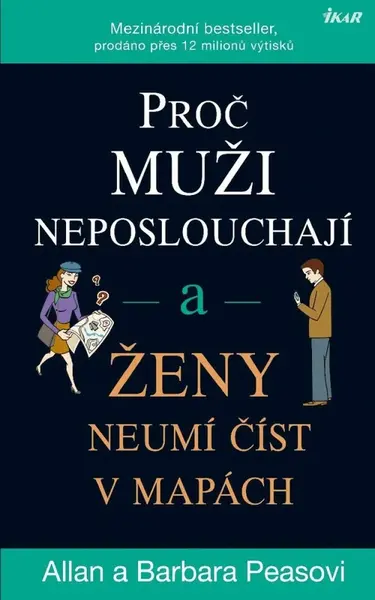 Proč muži neposlouchají a ženy neumí číst v mapách - Allan Pease, Barbara Peaseová