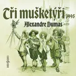 Tři mušketýři (1995) - Alexandre Dumas - audiokniha