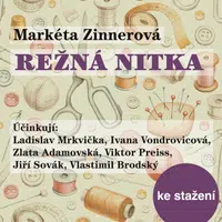 Režná nitka - Markéta Zinnerová, Vlastimil Brodský, Svatopluk Beneš, Ladislav Mrkvička, Jiří Sovák, Viktor Preiss - audiokniha
