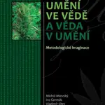 Umění ve vědě a věda v umění - Michal Miovský, Ivo Čermák, Vladimír Chrz - e-kniha