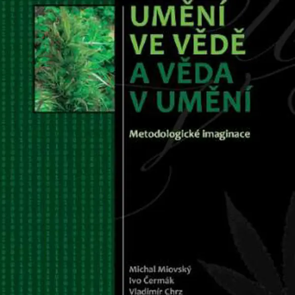 Umění ve vědě a věda v umění - Michal Miovský, Ivo Čermák, Vladimír Chrz - e-kniha