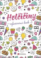 Holčičiny - Vybarvovací deník 3 - Věra Mleczková