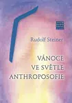 Vánoce ve světle anthroposofie - Rudolf Steiner