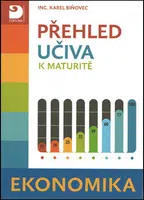 Přehled učiva k maturitě – ekonomika - Karel Biňovec