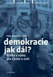 Demokracie - jak dál? - Ilona Švihlíková, Vladimíra Dvořáková, Jiří Koubek, Radek Buben, Lucie Trlifajová, Filip Outrata, Petr Balla, Tereza Jermanová