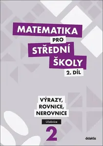 Matematika pro střední školy 2.díl Učebnice - Peter Krupka, Zdeněk Polický, Michaela Cizlerová