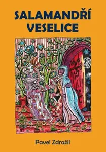 Salamandří veselice - Pavel Zdražil