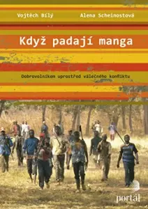 Když padají manga - Vojtěch Bílý, Alena Scheinostová