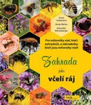 Zahrada jako včelí ráj - Erwin Seidemann, Walton G., Würtenberger A.