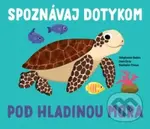Pod hladinou mora - Spoznávaj dotykom - kniha z kategorie Pro děti