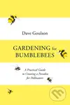 Gardening for Bumblebees (A Practical Guide to Creating a Paradise for Pollinators) - kniha z kategorie Přírodní vědy a technika