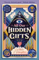 All Our Hidden Gifts - Caroline O'Donoghue - kniha z kategorie Beletrie pro děti