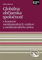 Globálna občianska spoločnosť (v kontexte medzinárodných vzťahov a medzinárodného práva) - kniha z kategorie Sociologie