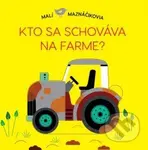 Kto sa schováva na farme? (Malí maznáčikovia) - Lucie Brunelliére - kniha z kategorie Naučné knihy