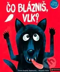 Čo blázniš, vlk? - Anne Sophie Baumann, Thomas Baas - kniha z kategorie Pro děti