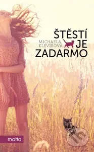 Štěstí je zadarmo - Michaela Klevisová - kniha z kategorie Beletrie