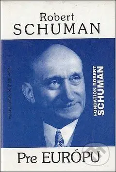 Pre Európu - Robert Schuman - kniha z kategorie Politologie a politika