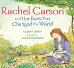 Rachel Carson and Her Book That Changed the World - Laurie Lawlor, Laura Beingessner (ilustrácie) - kniha z kategorie Naučné knihy