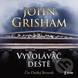 Vyvolávač deště - John Grisham - audiokniha z kategorie Detektivky, thrillery a horory