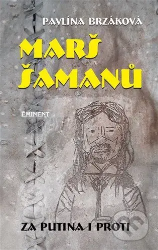 Marš šamanů - Pavlína Brzáková - kniha z kategorie Historie