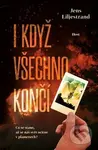 I když všechno končí - Jens Liljestrand - kniha z kategorie Společenská beletrie
