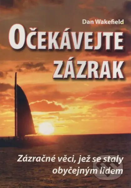 Očekávejte zázrak (Zázračné věci, jež se staly obyčejným lidem) - kniha z kategorie Životopisy