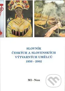 Slovník českých a slovenských výtvarných umělců 1950 - 2002 (Ml - Nou) - kniha z kategorie Umění, design a architektura
