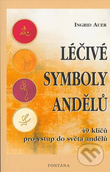 Léčivé symboly andělů (49 klíčů pro vstup do světa andelů) - kniha z kategorie Náboženská literatura