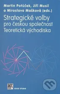 Strategické volby pro českou společnost (Teoretická východiska) - kniha z kategorie Sociologie
