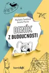 Deník z budoucnosti - Markéta Tomková, Natálie Plachá - kniha z kategorie Beletrie pro děti