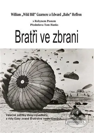 Bratři ve zbrani (Válečné zážitky dvou výsadkářů z roty Easy zvané Bratrstvo neohrožených) - kniha z kategorie Historie