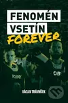 Fenomén Vsetín Forever - Václav Trávníček - kniha z kategorie Kolektivní sporty